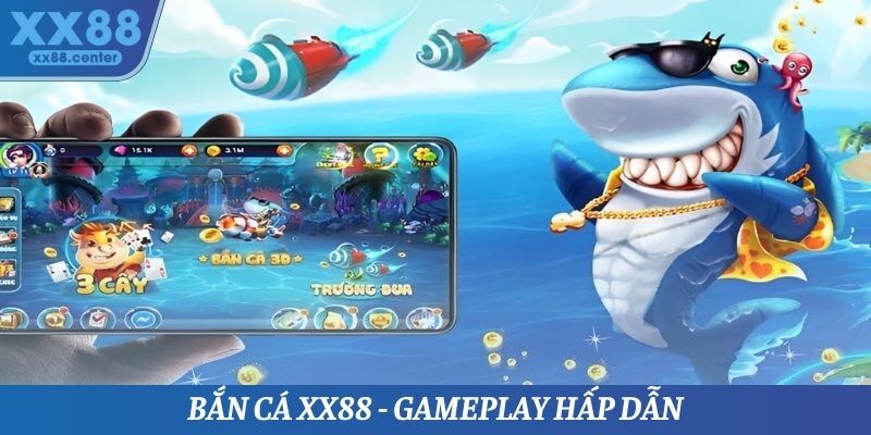 Bắn cá XX88 - Gameplay hấp dẫn