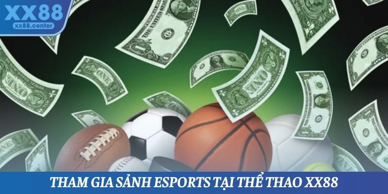 Tham gia sảnh Esports tại thể thao XX88